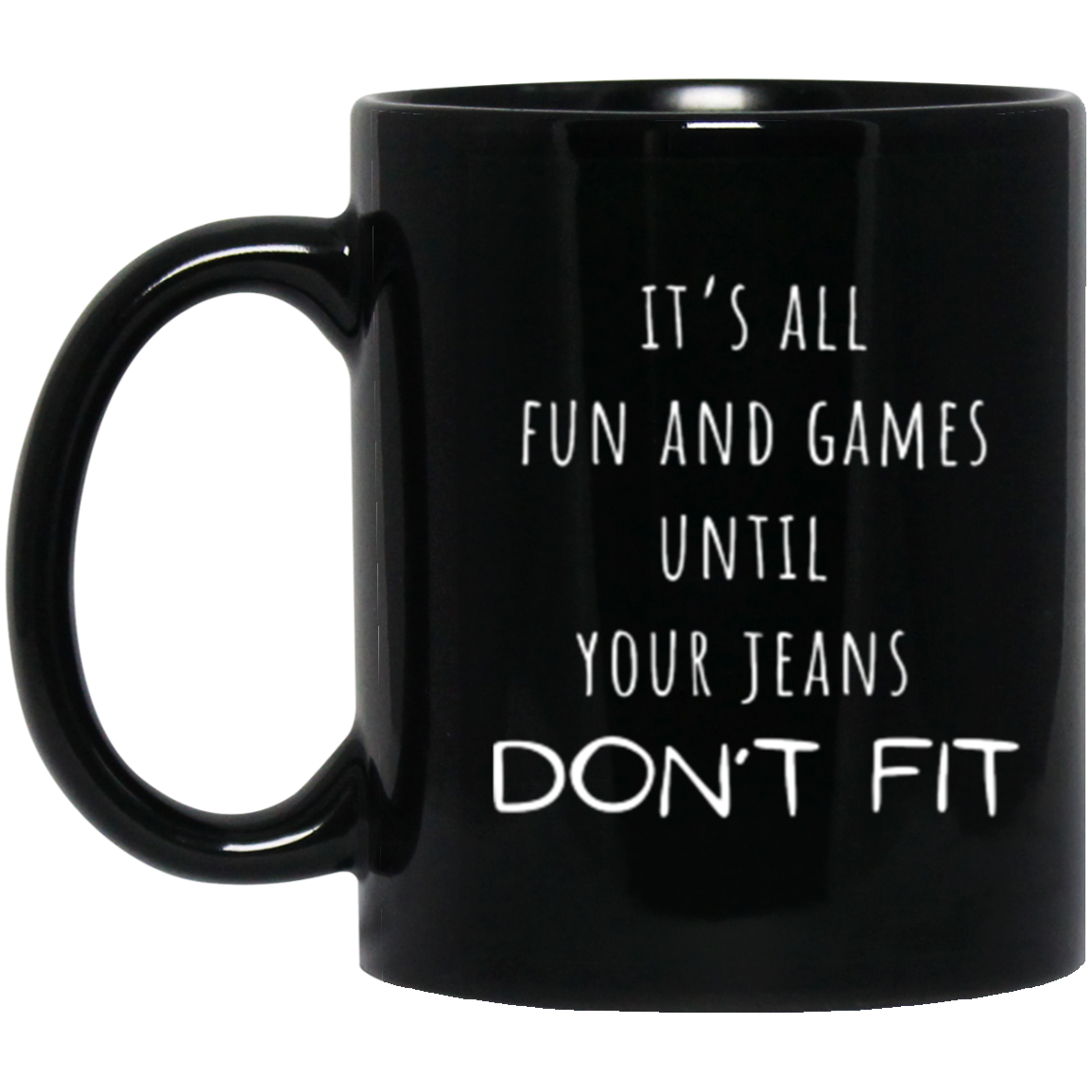 Don't Fit|  Coffee Mug