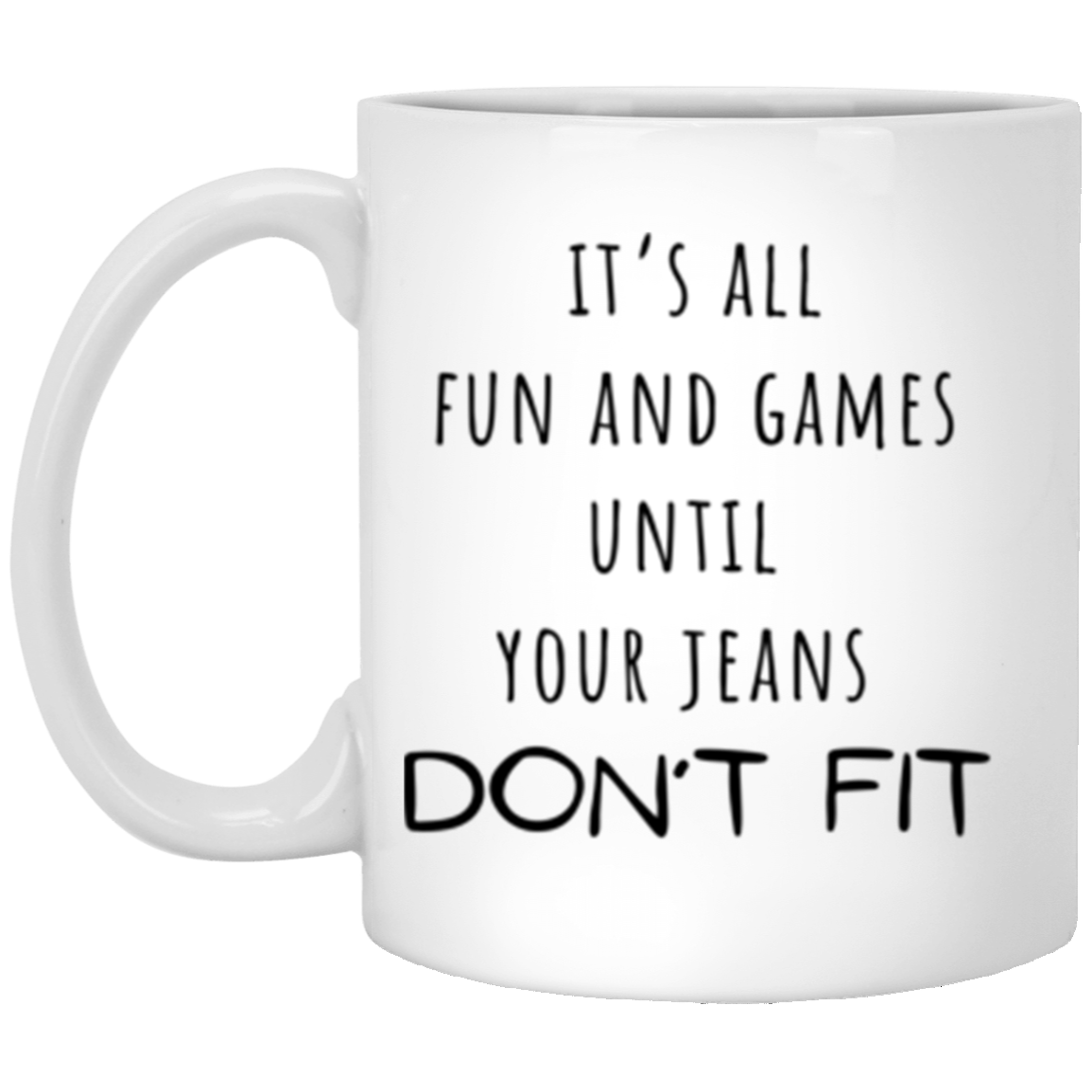 Don't Fit|  Coffee Mug