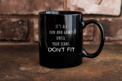 Don't Fit|  Coffee Mug