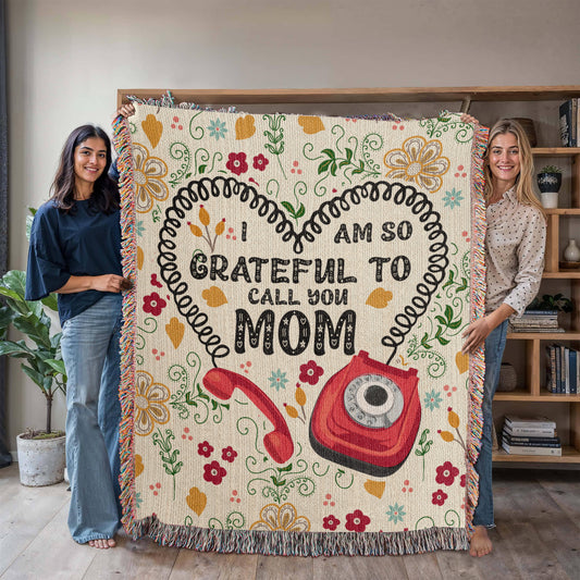Grateful To Call You Mom – Heirloom Woven Blanket
